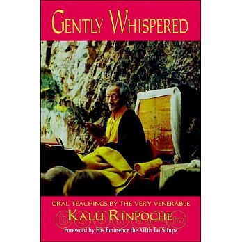 大手印暨觀音儀軌修法 Gently Whispered: Oral Teachings By The Very Venerable Kalu Rinpoche