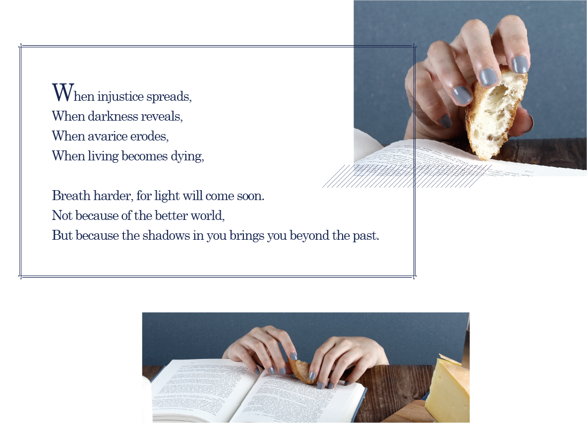 Not because of the better world, but because the shadows in you brings you beyond the past.