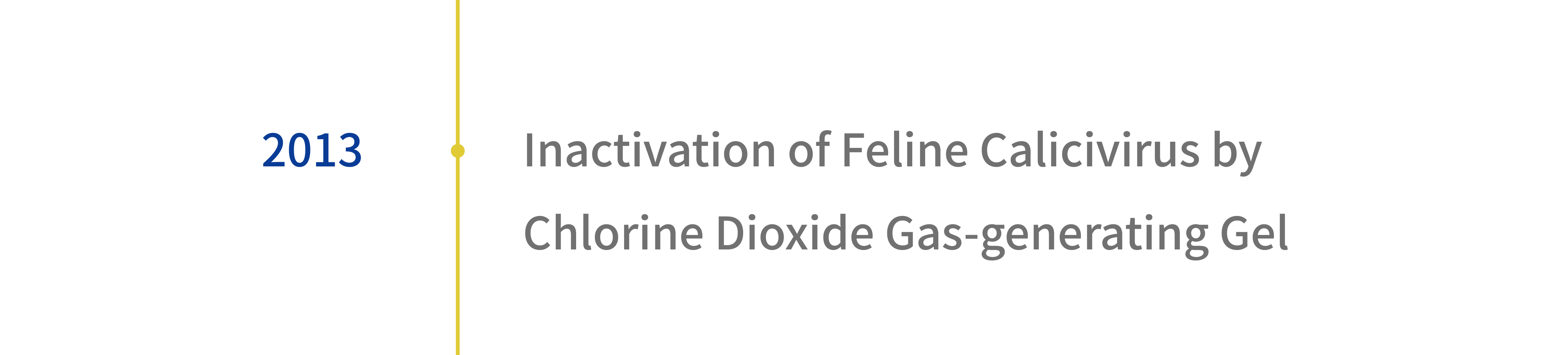 2013 Inactivation of Feline Calicivirus by Chlorine Dioxide Gas-generating Gel