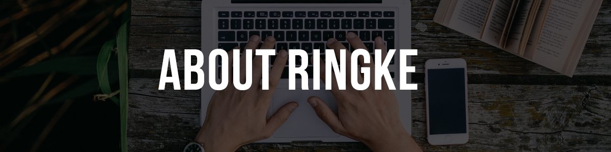ABOUT RINGKE