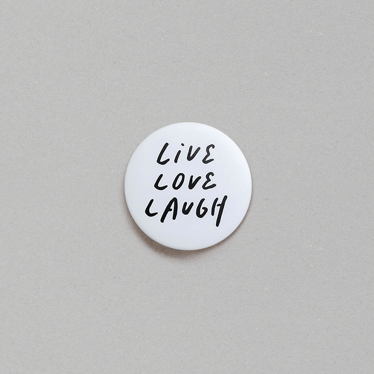 HAVE a GOOD ONE｜LIVE LOVE LAUGH PIN