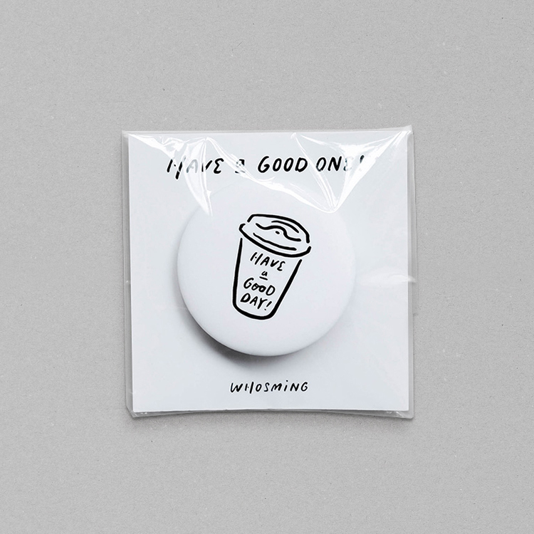HAVE a GOOD ONE｜GOOD DAY PIN