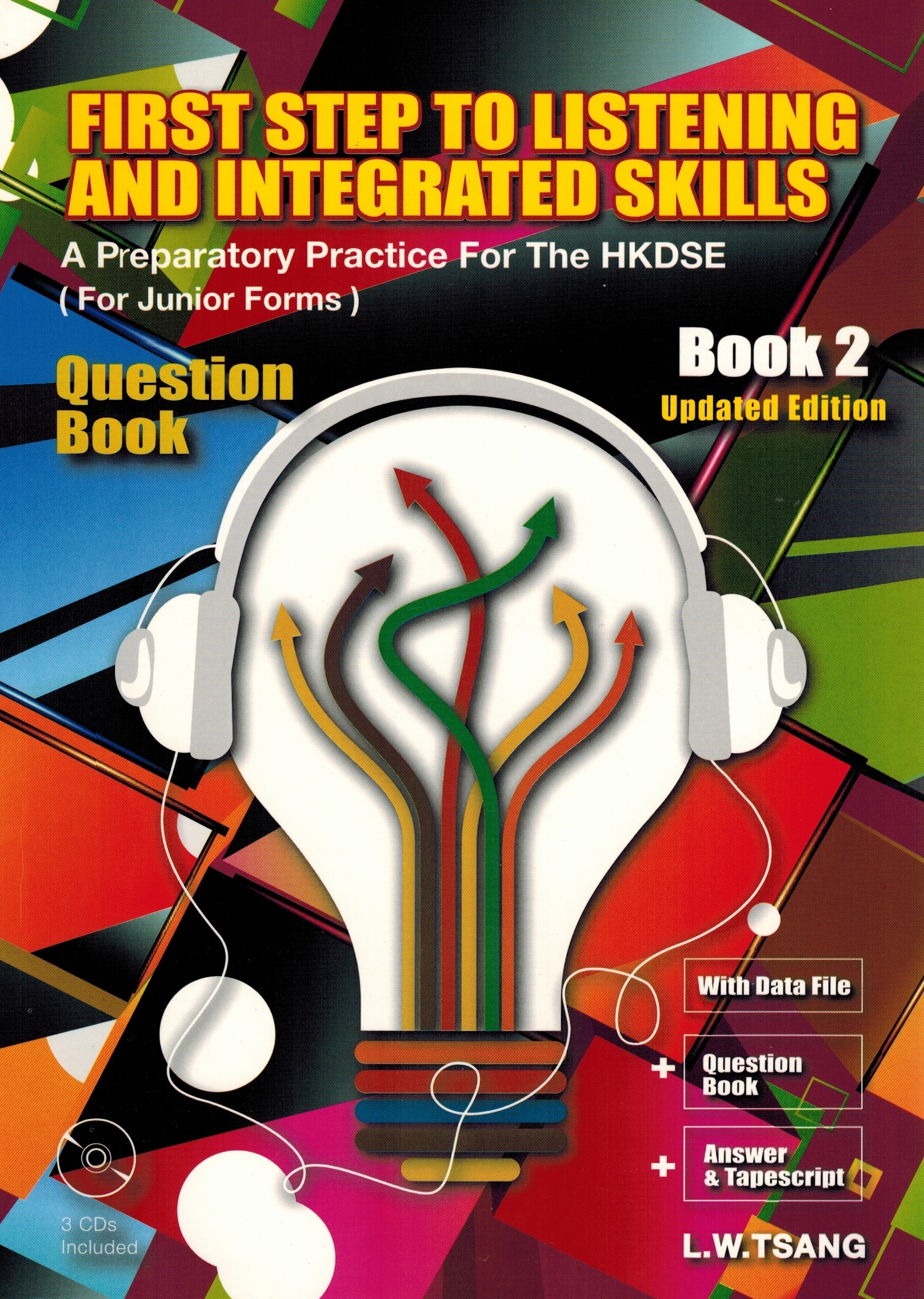 First Step To Listening and Integrated Skills for Junior Forms Book 2   Updated Edition, (W/Data File, Tapescript, Ans., & 3 CDs)