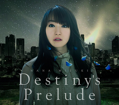 水樹奈奈 / Destiny’s Prelude