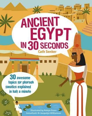 Ancient Egypt in 30 Seconds