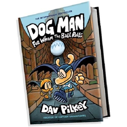Dog Man #7 For Whom the Ball Rolls (Hardback)