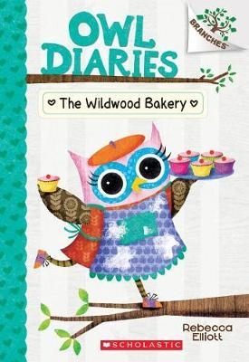Owl Diaries #7:The Wildwood Bakery: A Branches Book Volume 7