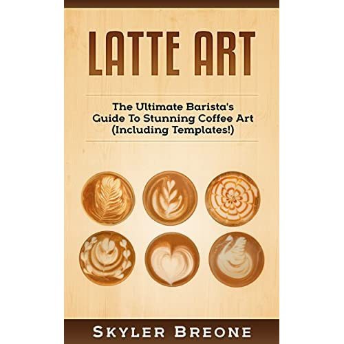 [eBook] Latte Art The Ultimate Barista's Guide To Stunning Coffee Art
