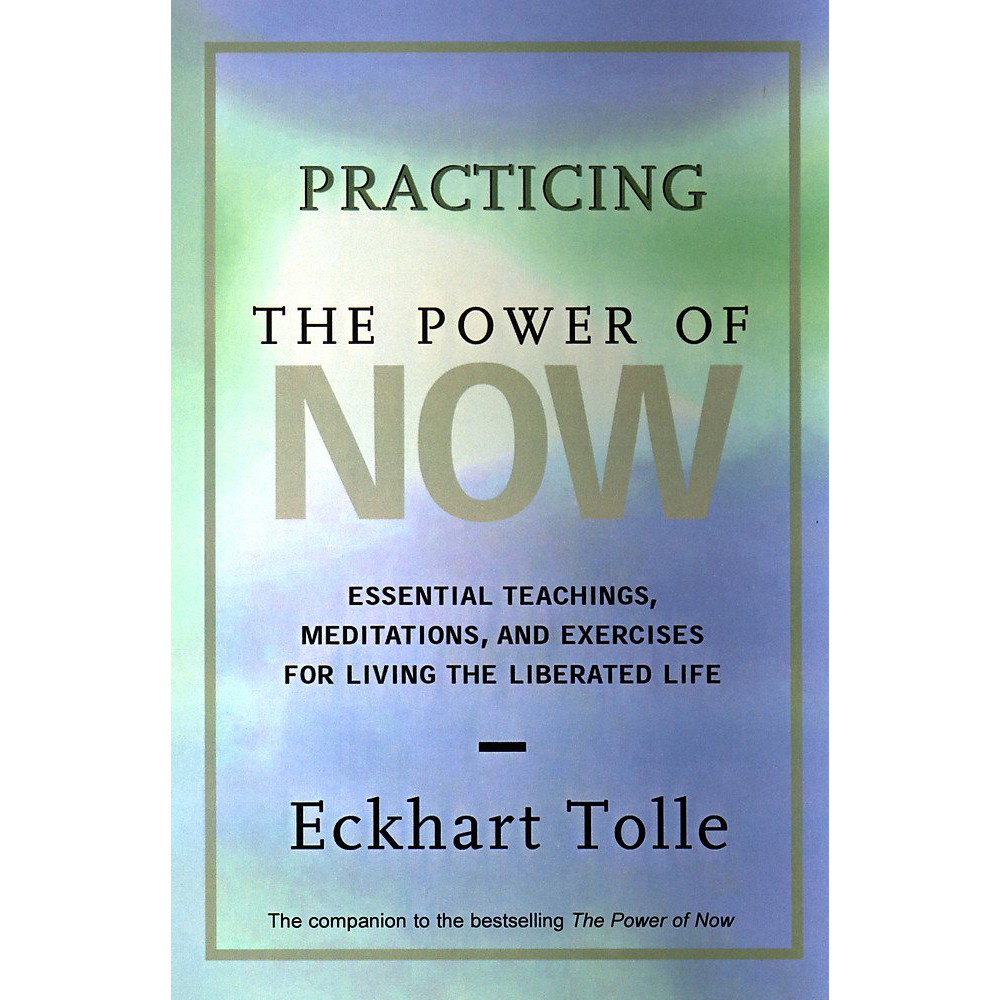 practising the power of now practising the power of now