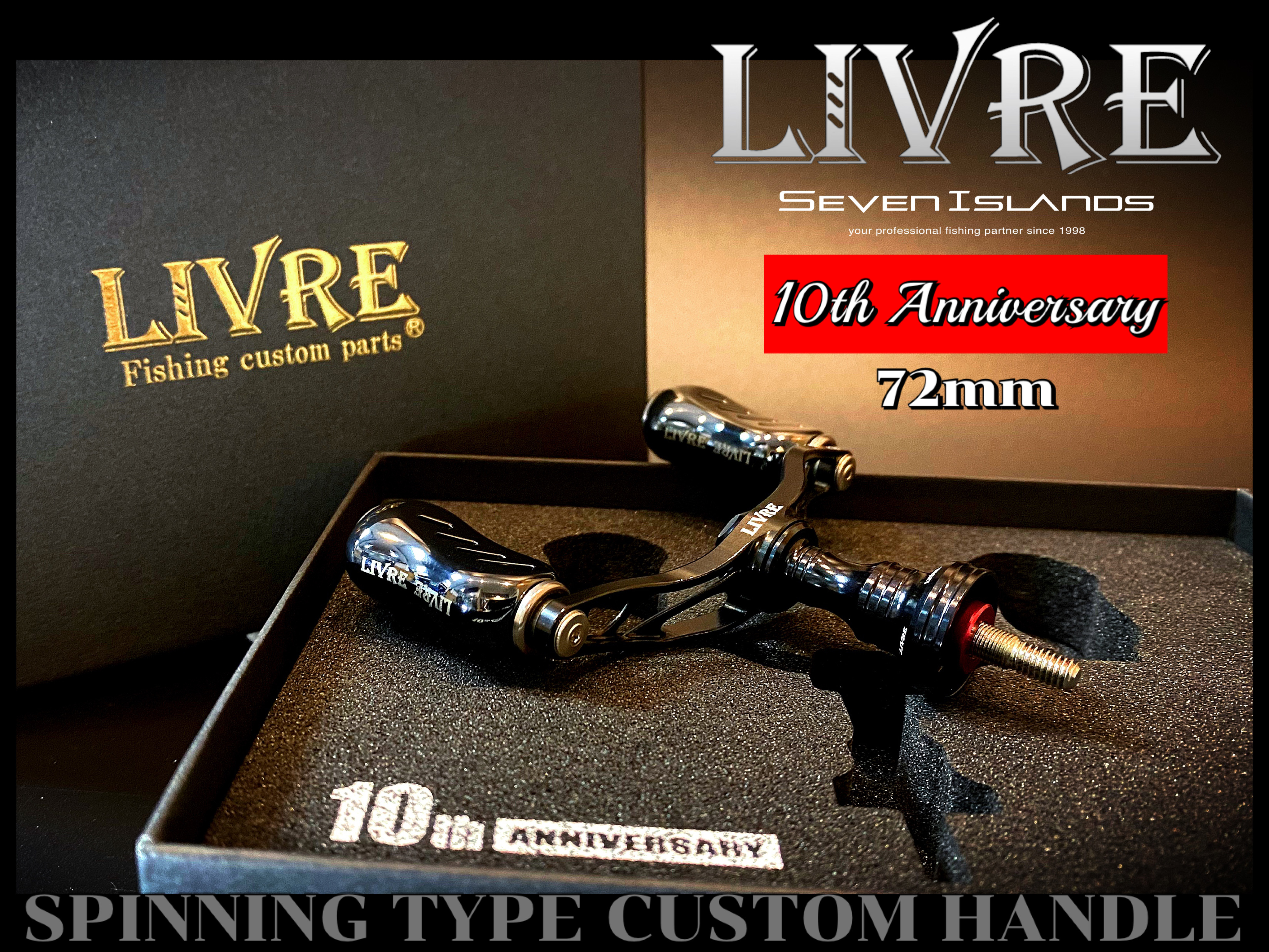 LIVRE 10th ANNIVERSARY SPINNING TYPE CUSTOM HANDLE 72mm