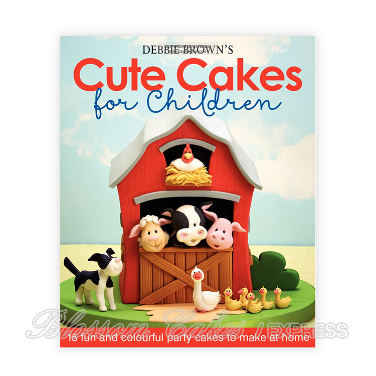 Debbie Brown's Cute Cakes for Children
