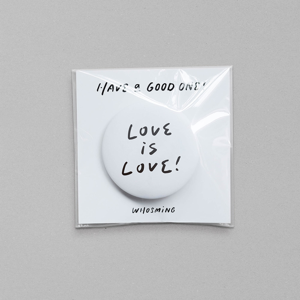 HAVE a GOOD ONE｜LOVE IS LOVE PIN