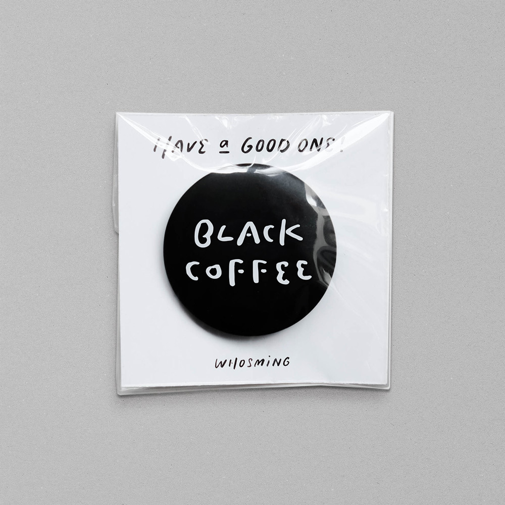 WHOSMiNG - HAVE a GOOD ONE｜BLACK COFFEE PIN