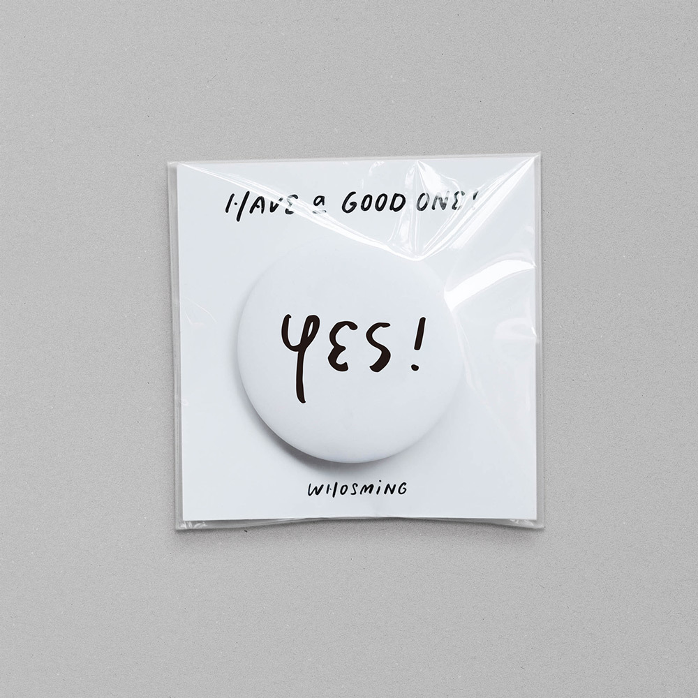HAVE a GOOD ONE｜YES! PIN