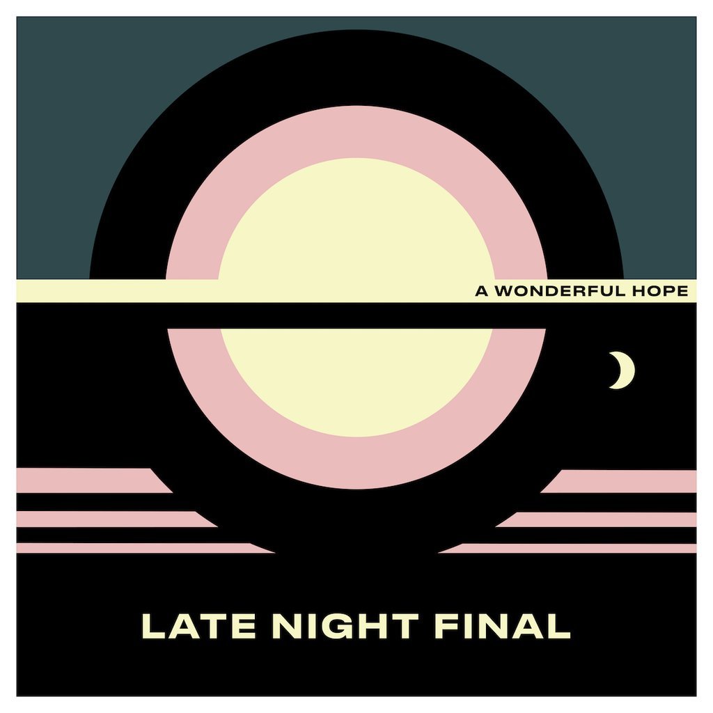 Late Night Final《A Wonderful Hope》（LP + MP3下載碼）