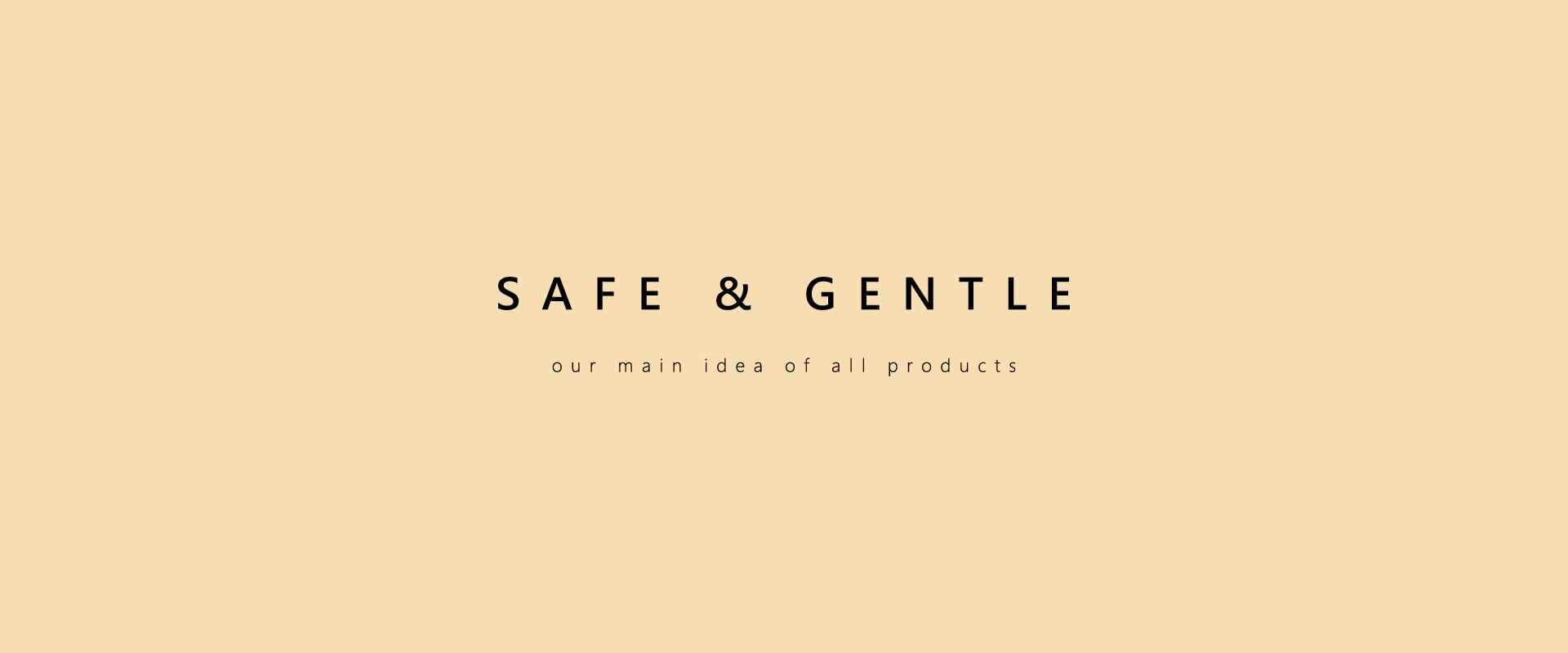 SAFE & GENTLE