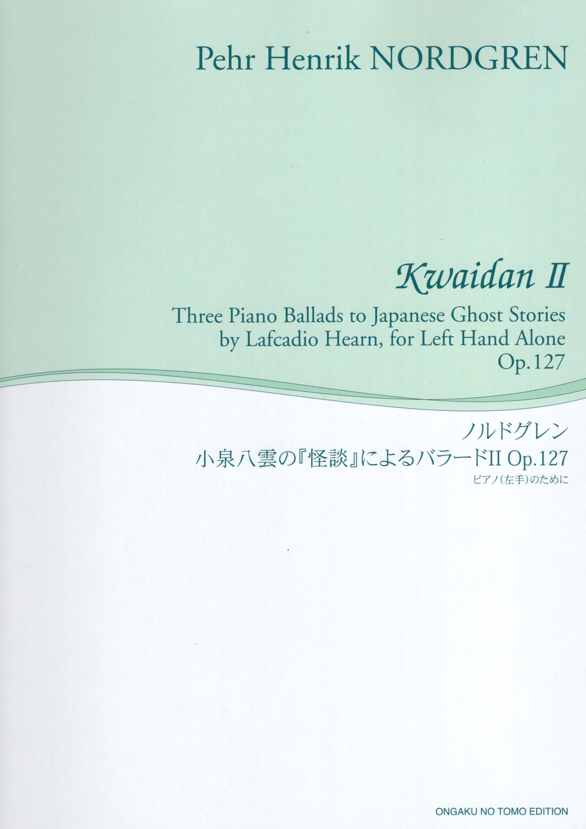 《Pehr Henrik Nordgren: Kwaidan II Op. 127》for left hand alone