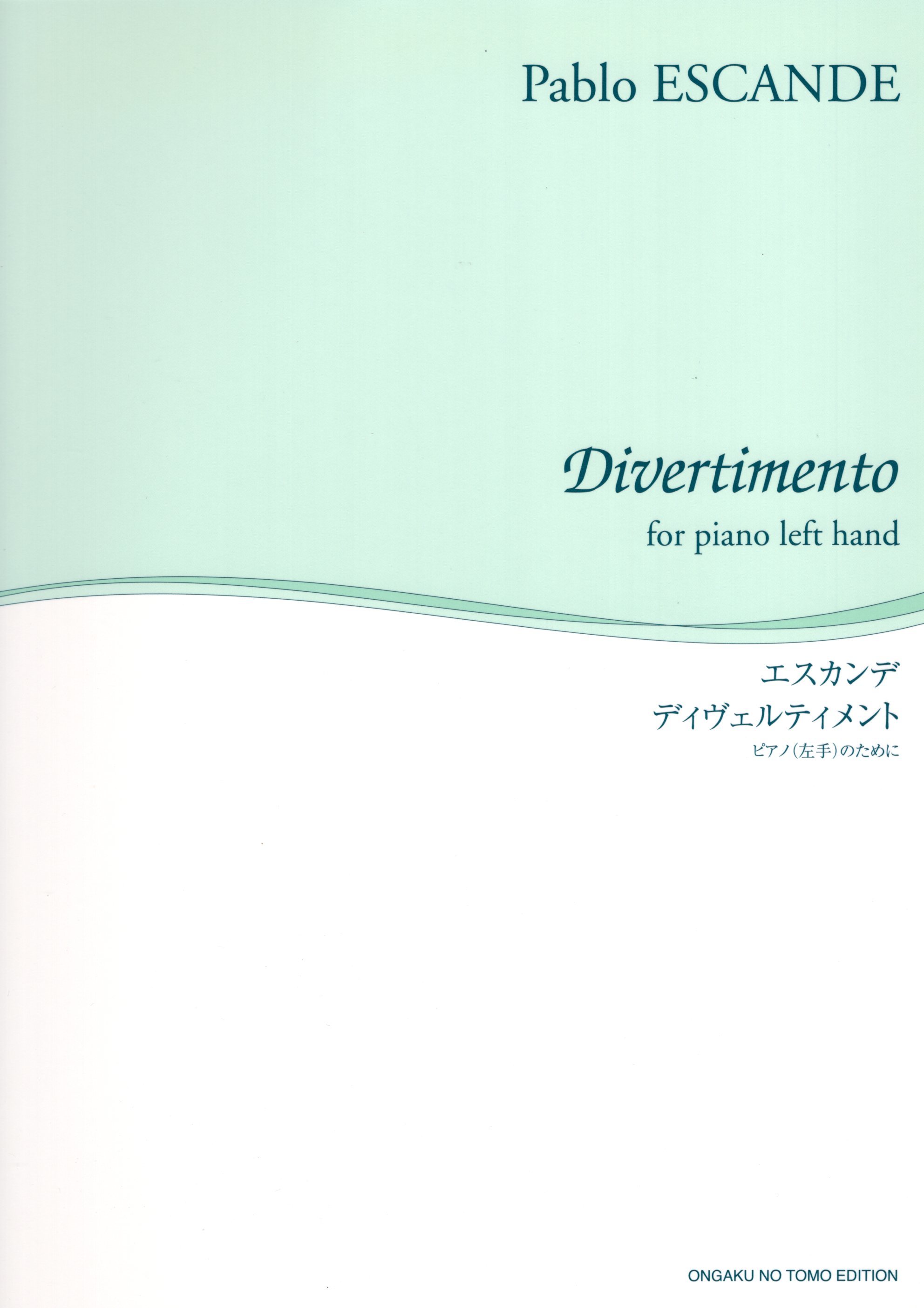 《Pablo Escande: Divertimento》for piano (left hand)