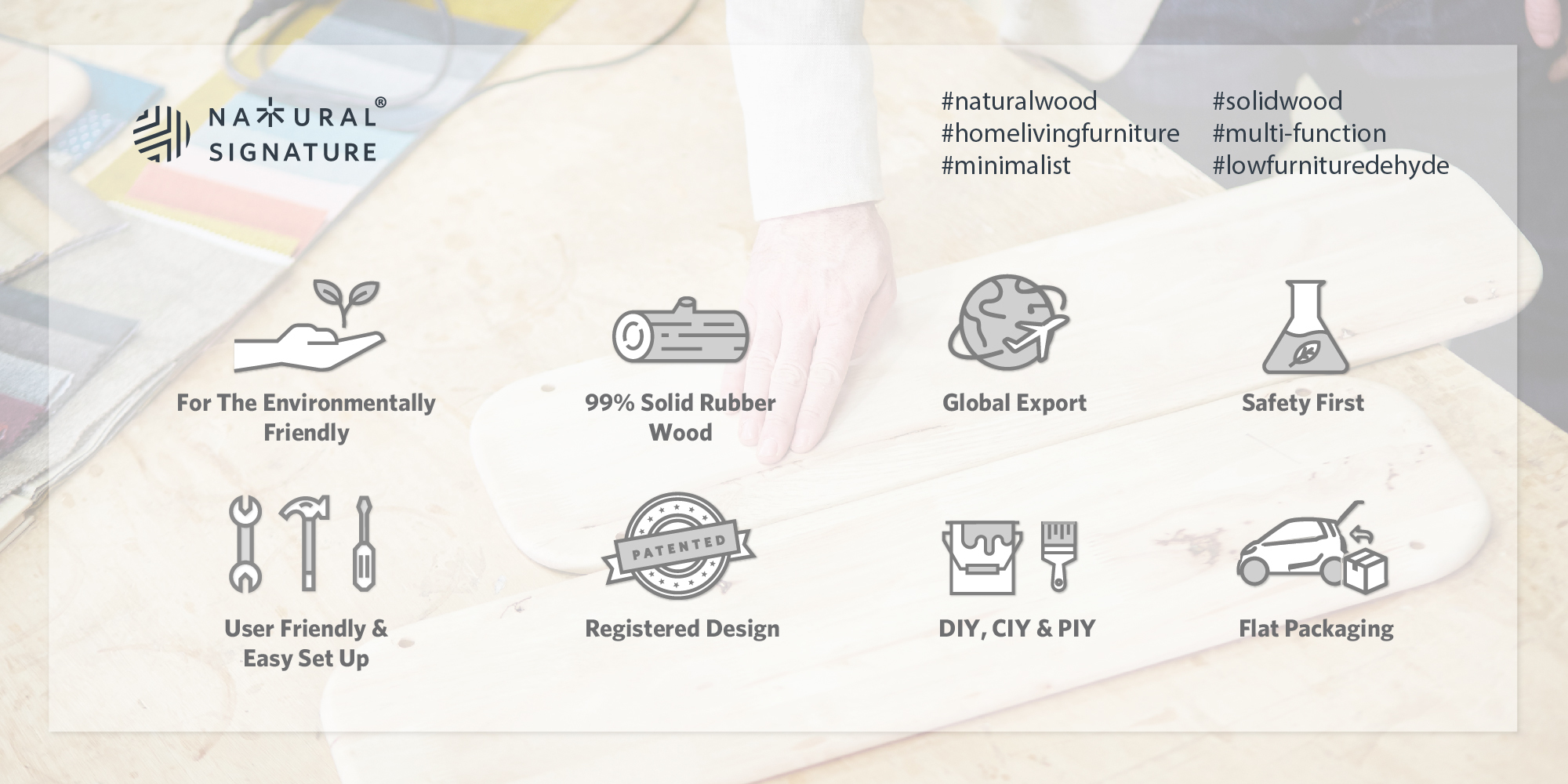 Natural Signature - Environmentally Friendly, 99% Solid Rubber Wood, Global Export, Safety First, User Friendly & Easy Set Up