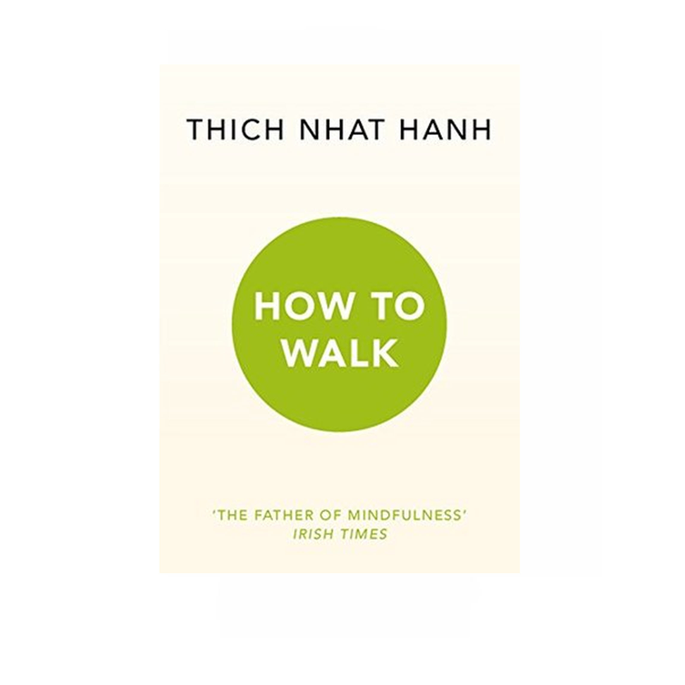 Thich Nhat Hanh - How to Walk