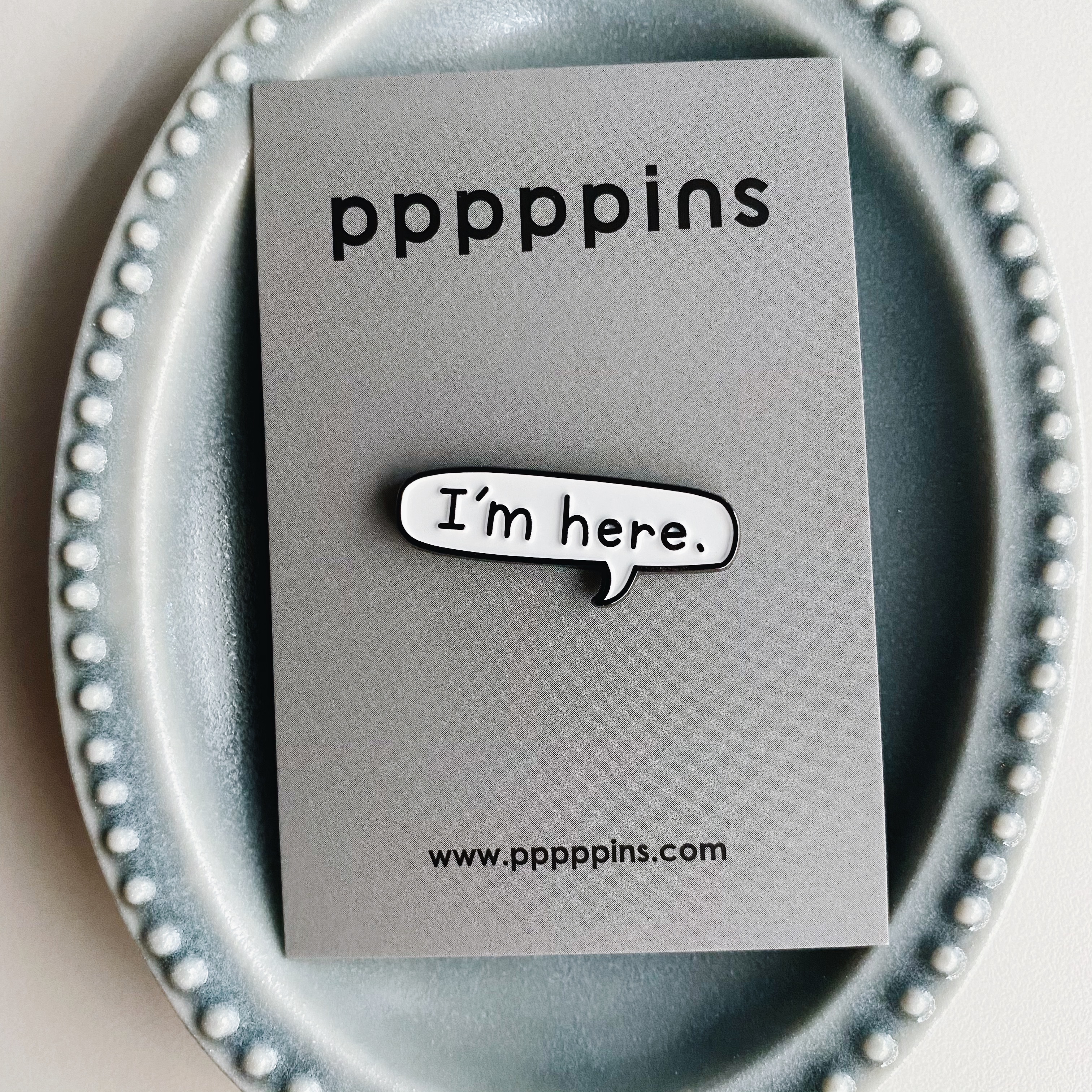 I’m here 琺瑯別針 胸章｜pppppins