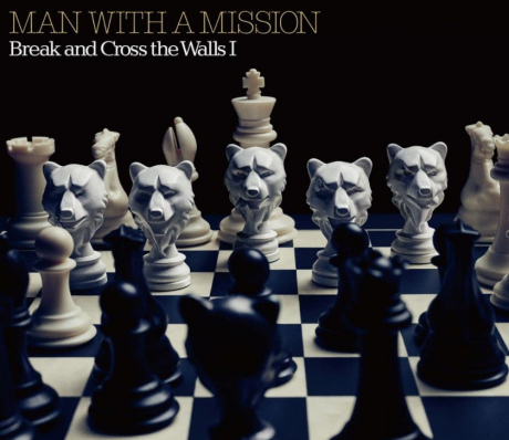 MAN WITH A MISSION《Break and Cross the Walls I》（ [CD+DVD]<初回生産限定盤>）