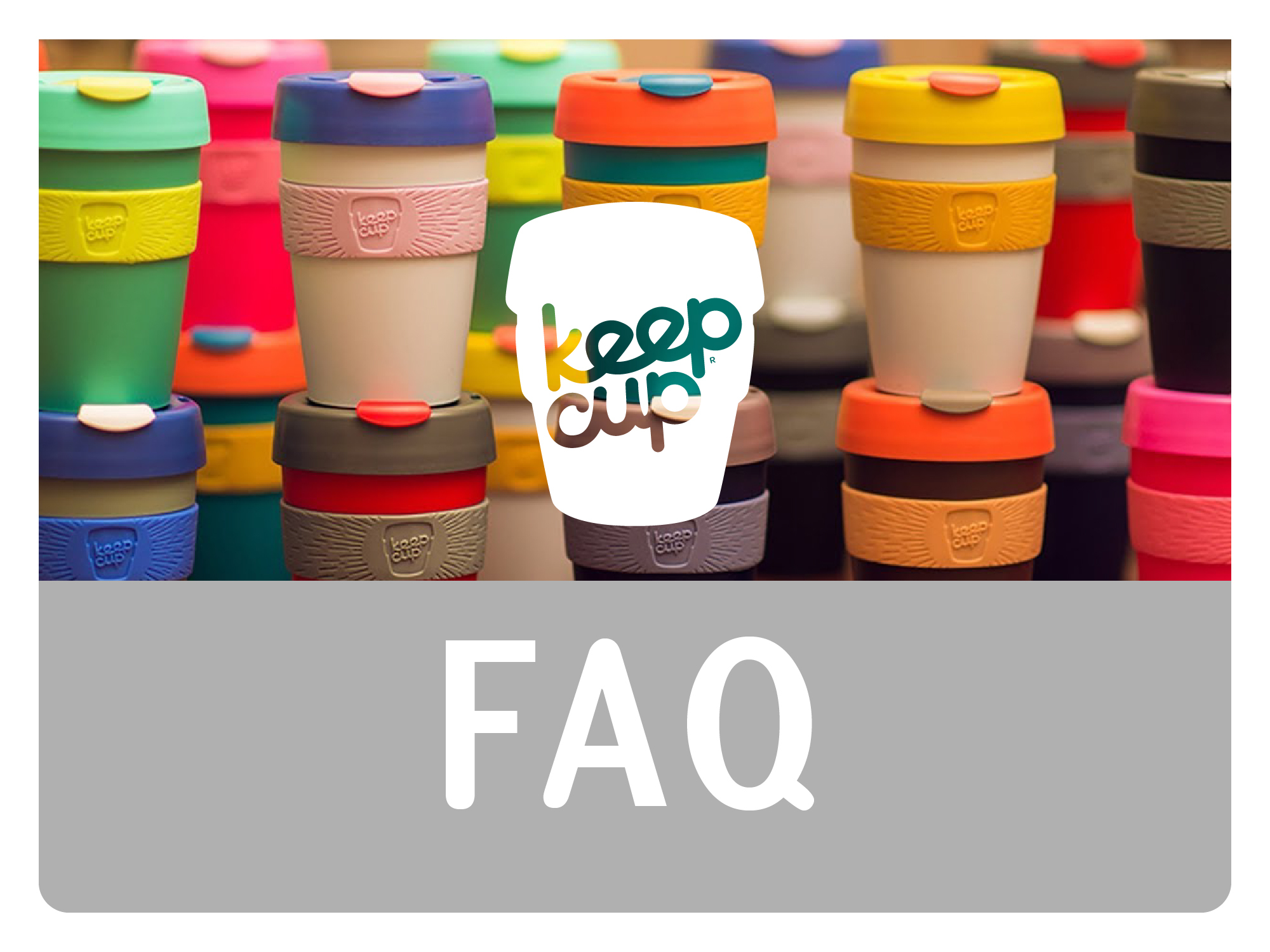KeepCup FAQ