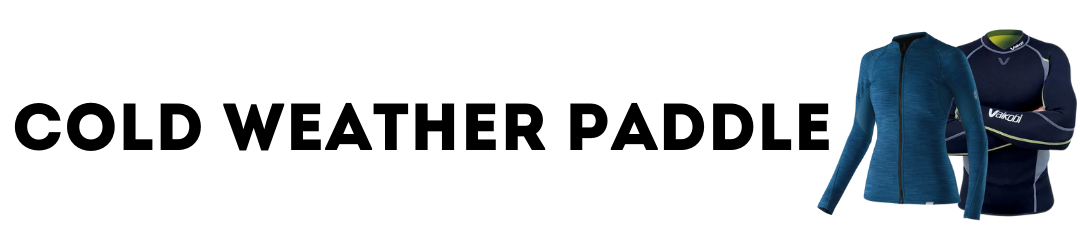 cold weather paddle gear