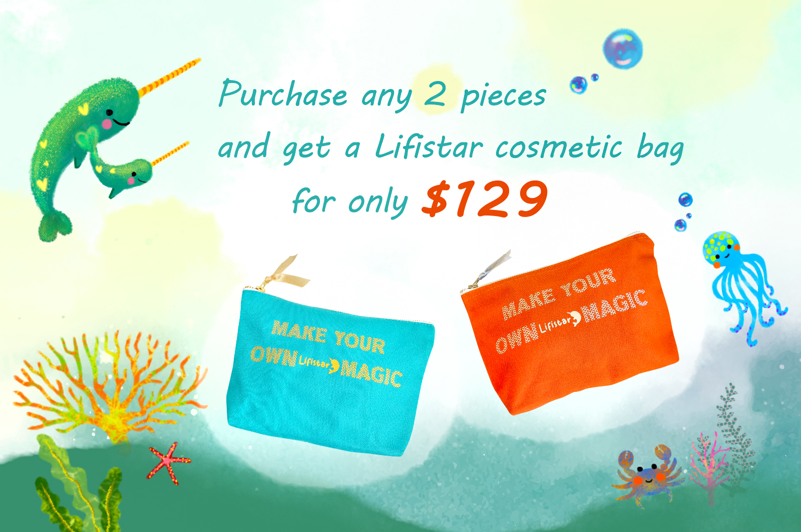 Purchase any 2 pieces and get a Lifistar cosmetic bag for only $129