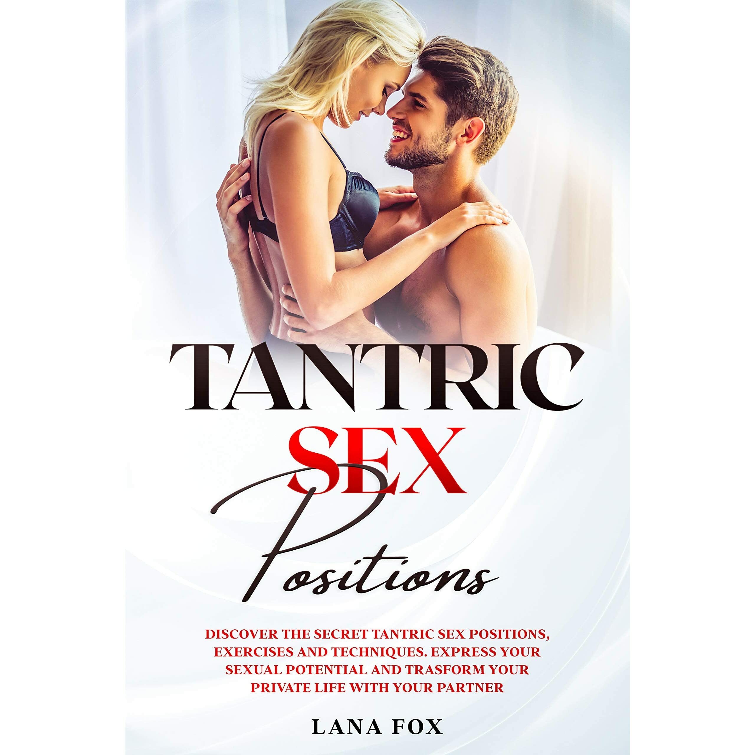 Tantric Sex Positions: Discover the Secret Tantric Sex