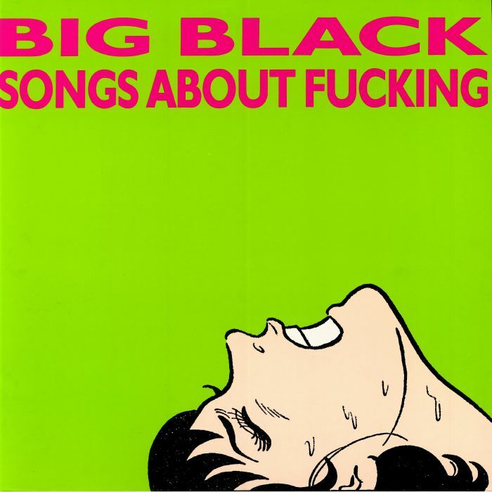 Big Black《Songs About Fucking (Remastered)》（LP）