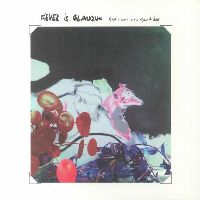Fievel Is Glauque《God's Trashmen Sent To Right The Mess》（LP）
