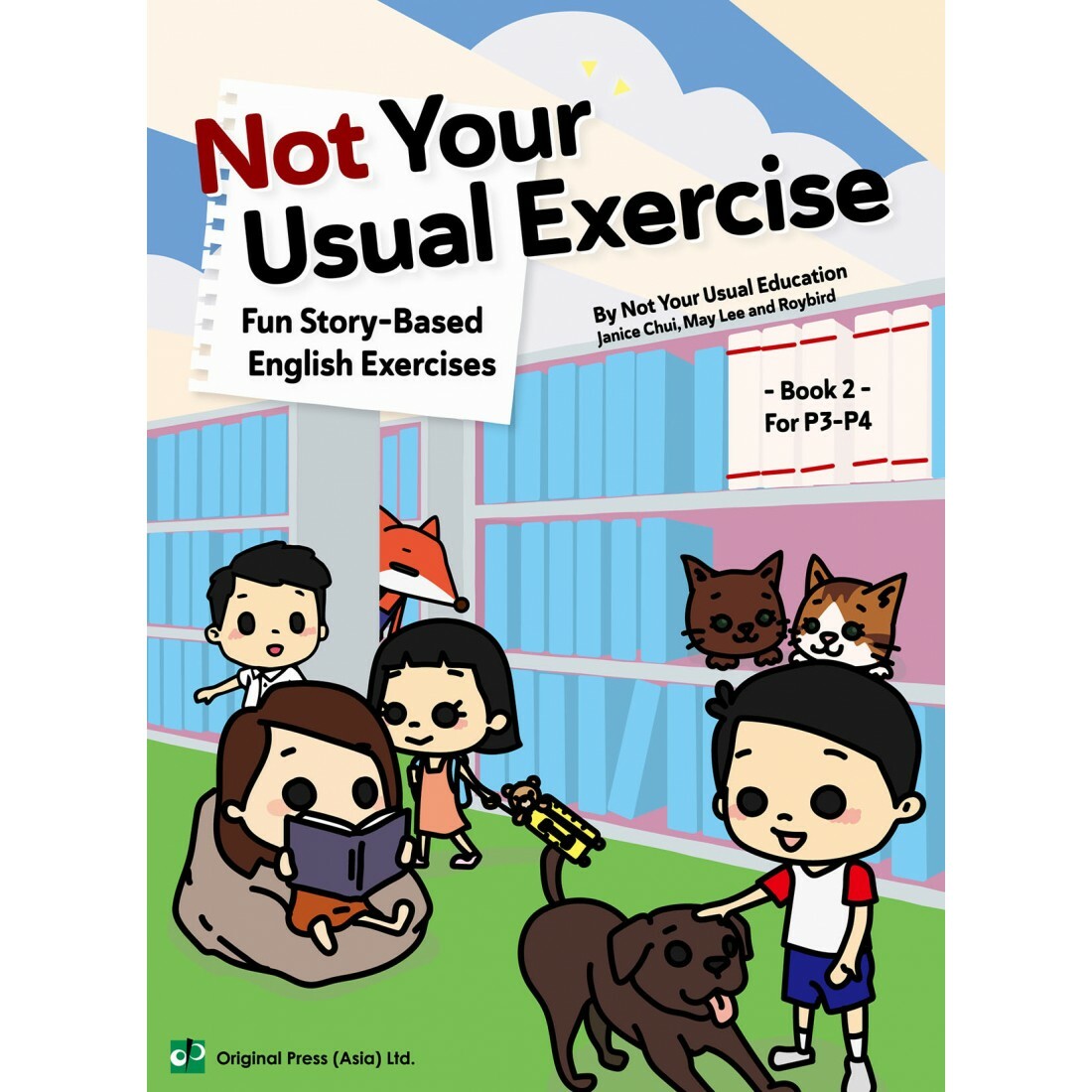 Not Your Usual Exercise - Fun Story-Based English Exercises Book 2 For P3-P4(Joint Us)