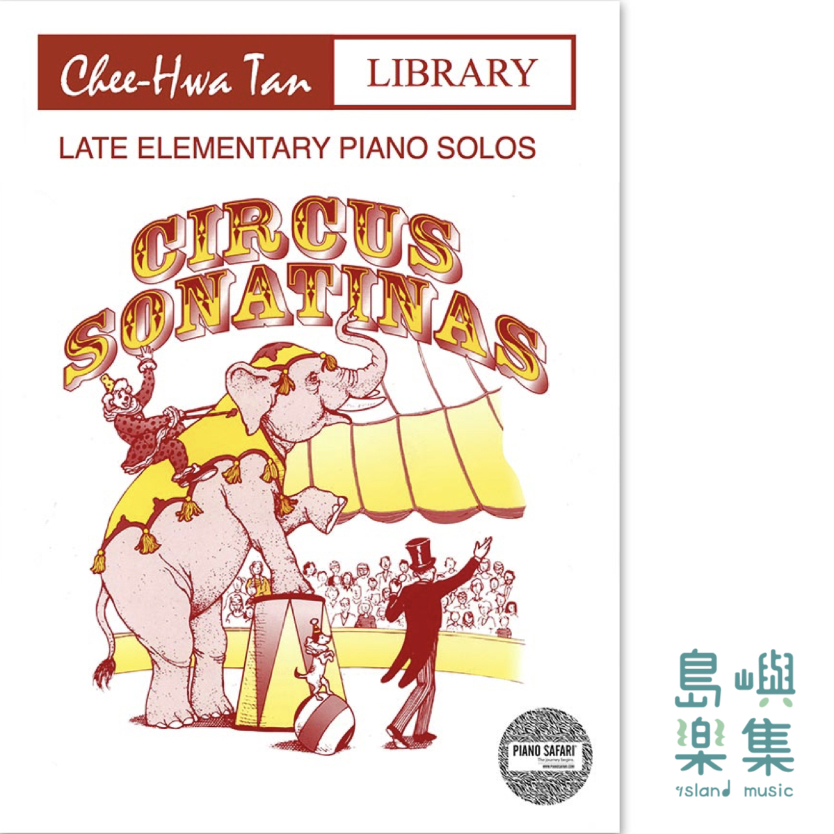 PIANO SAFARI Chee-Hwa Tan 鋼琴作品集系列 - Circus Sonatinas