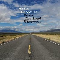 Mark Knopfler-Down The Road Wherever