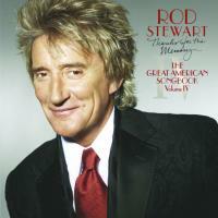 Rod Stewart-Thanks For The Memory: The Great American Songbook, Volume IV