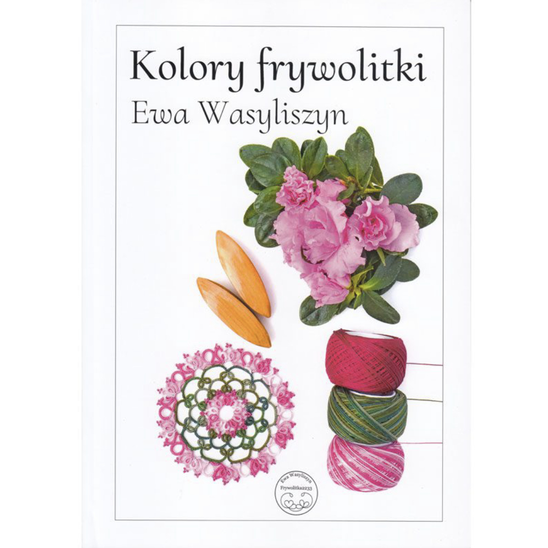 現貨 波文梭編書 Kolory Frywolitki (Ewa Wasyliszyn)