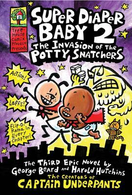 Super Diaper Baby: #2 Invasion of the Potty Snatchers By Dav Pilkey