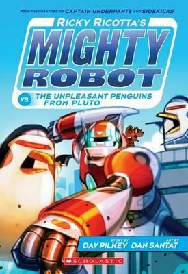 Ricky Ricotta's Mighty Robot vs the Unpleasant Penguins from Pluto #9 by Dav Pilkey