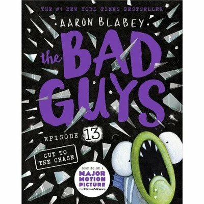 Bad Guys, The #13 in Cut to the Chase (Aaron Blabey)