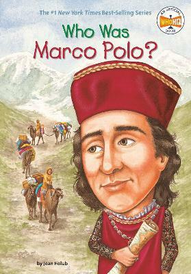 Who Was Marco Polo?  (Who | What | Where Series)