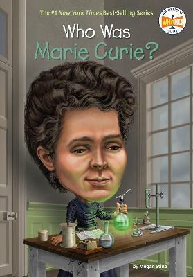 Who Was Marie Curie? (Who | What | Where Series)