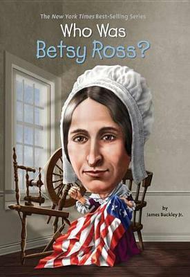 Who Was Betsy Ross?(Who | What | Where Series)