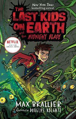 The Last Kids on Earth and the Midnight Blade (Paperback)