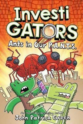 InvestiGators: Ants in Our P.A.N.T.S. ( HardBack)