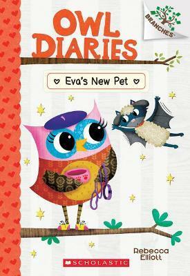 Owl Diaries #15: Eva's New Pet: A Branches Book (Owl Diaries #15) : Volume 15