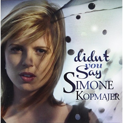 SIMONE KOPMAJER - Didn't You Say