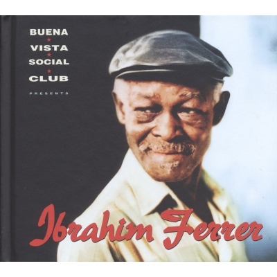 Buena Vista Social Club Presents: Ibrahim Ferrer [Deluxe]