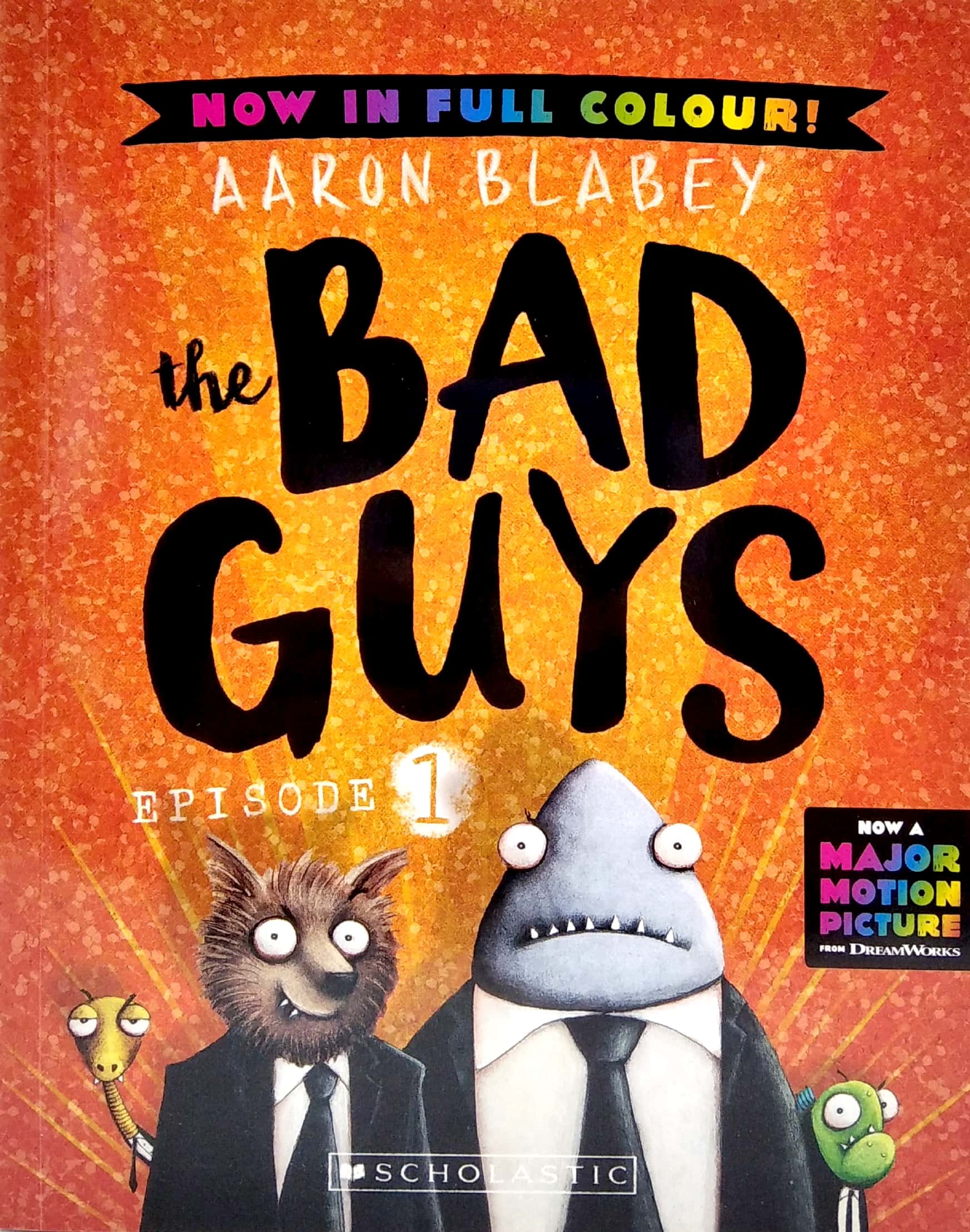 The Bad Guys Full Colour Edition (Episode 1)  by Aaron Blabey