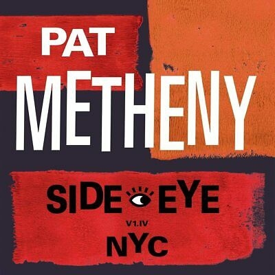 Pat Metheny - Side-Eye NYC (V1.IV) CD